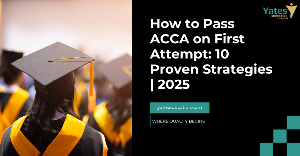 How to Pass ACCA on First Attempt: 10 Proven Strategies | 2025